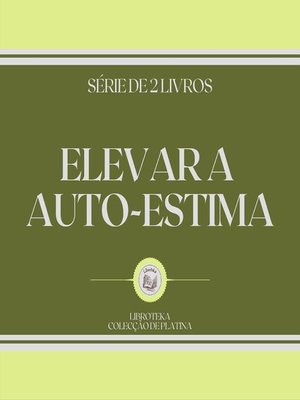 cover image of ELEVAR a AUTO-ESTIMA (SÉRIE DE 2 LIVROS)